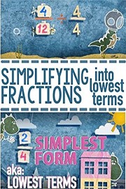 Simplifying Fractions Into Lowest Terms