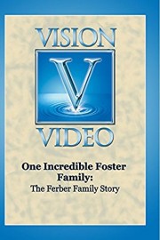 One Incredible Foster Family: The Ferber Family Story