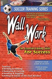 SOCCER TRAINING SERIES: SOCCER TRAINING WALL WORK