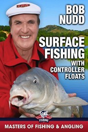 Surface Fishing with Controller Floats - Bob Nudd