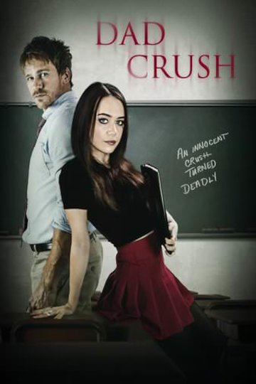 Watch Dad Crush Online 2018 Movie Yidio