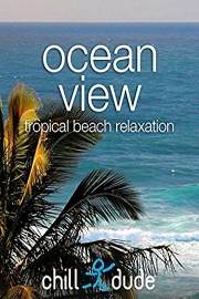 Ocean View Tropical Beach Relaxation