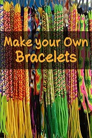 Make your Own Bracelets