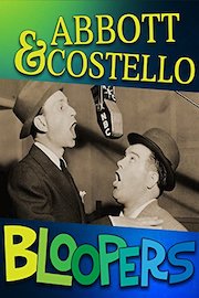 Abbott & Costello Rare Bloopers Uncensored