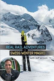 Real Rail Adventures: Swiss Winter Magic