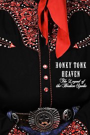 Honky Tonk Heaven: Legend Of The Broken Spoke