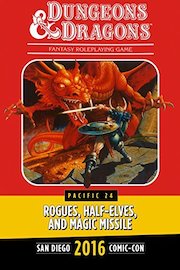 Rogues, Half-Elves, and Magic Missile: A Beginner's Guide to Dungeons & Dragons: SDCC 2016