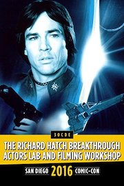 The Richard Hatch Breakthrough Actors Lab and Filming Workshop: SDCC 2016