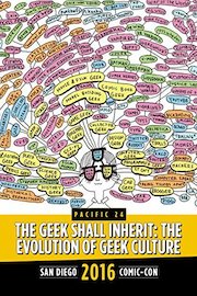The Geek Shall Inherit: The Evolution of Geek Culture: SDCC 2016