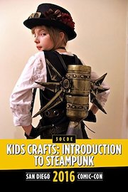 Kids Crafts: Introduction to Steampunk: SDCC 2016