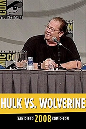 Watch Hulk Vs. Wolverine: SDCC 2008 Online | Movie | Yidio