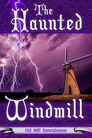 The Haunted Windmill