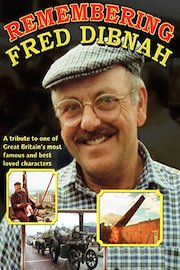 Remembering Fred Dibnah: A Tribute to One of Great Britain's Most Famous and Best Loved Characters