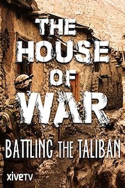 The House of War: Battling the Taliban