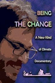 Being the Change: A New Kind of Climate Documentary