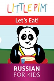 Little Pim: Let's Eat! - Russian for Kids