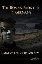 Adventures in Archaeology - The Roman Frontier in Germany