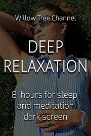 Deep ralaxation, 8 hours for Sleep and Meditation, dark screen
