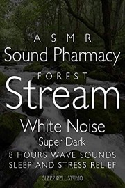 ASMR Forest Stream White Noise Super Dark 8 hours water sounds Sleep and Stress Relief