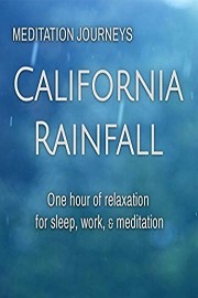 Meditation Journeys: California Rainfall