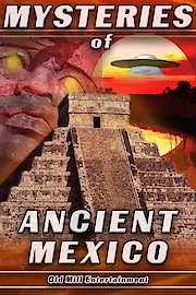 Mysteries of Ancient Mexico