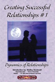 Creating Successful Relationships: Love, Purpose, Commitment & Understanding