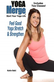 Feel Good Yoga Stretch & Strengthen