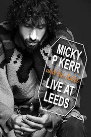 Micky P Kerr & The Dudes : Live at Leeds