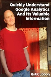 Quickly Understand Google Analytics And Its Valuable Information