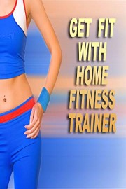 Get fit with Home Fitness Trainer