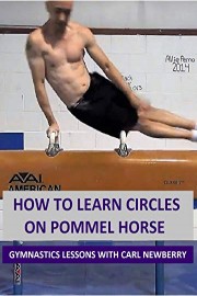 How to Learn Circles on Pommel Horse - Gymnastics Lessons with Carl Newberry