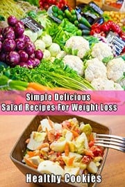 Simple Delicious Salad Recipes For Weight Loss - Healthy Cookies