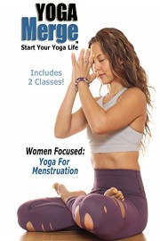 Women Focused: Yoga For Menstruation