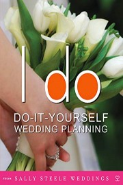 I Do: Do-It-Yourself Wedding Planning
