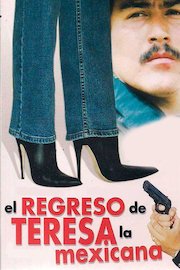 Teresa La Mexicana: El Regreso
