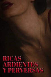 Ricas Ardientes Y Perversas