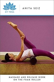 Massage and Release Work on the Foam Roller