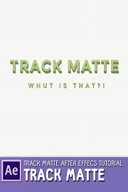 Track Matte After Effects Tutorial - Track Matte