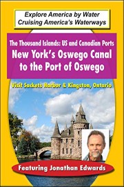 The Thousand Islands: US and Canadian Ports - New York's Oswego Canal to the Port of Oswego