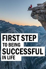 First Step to Being Successful in Life