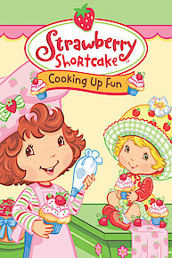 STRAWBERRY SHORTCAKE COOKING UP FUN