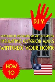 Ventilation-installing an air exchanger Insulating exterior walls Winterize your home