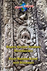 Bizarre Ancient Artefacts Documentary - Proof Mankind Lived with Dinosaurs
