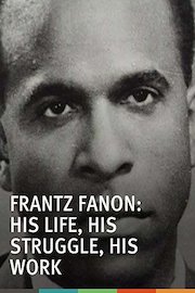 Frantz Fanon: His Life, His Struggle, His Work