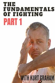 The Fundamentals of Fighting Part 1 with Kurt Graham