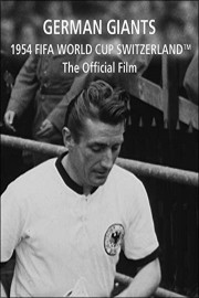 German Giants: The Official film of 1954 FIFA World Cup Switzerland