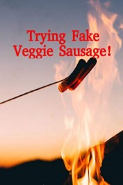 Trying Fake Veggie Sausage!
