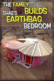 The Family Builds Shae's Earthbag Bedroom