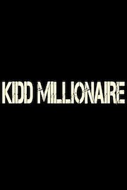 Kidd Millionaire