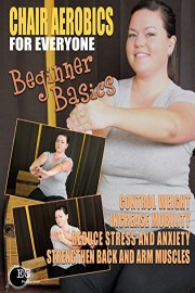 Chair Aerobics for Everyone - Beginner Basics